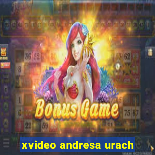 xvideo andresa urach